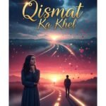 Qismat Ka Khel Urdu Novel by Hina Naz