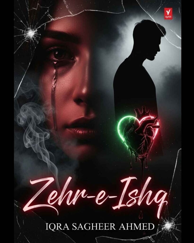 Zehr-e-Ishq Urdu Novel by Iqra Sagheer Ahmed
